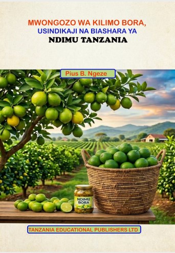 MWONGOZO WA KILIMO BORA USINDIKAJI NA BIASHARA YA NDIMU TANZANIA