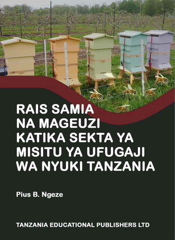 Rais Samia na Mageuzi katika Sekta ya Misitu ya  Ufugaji wa Nyuki Tanzania