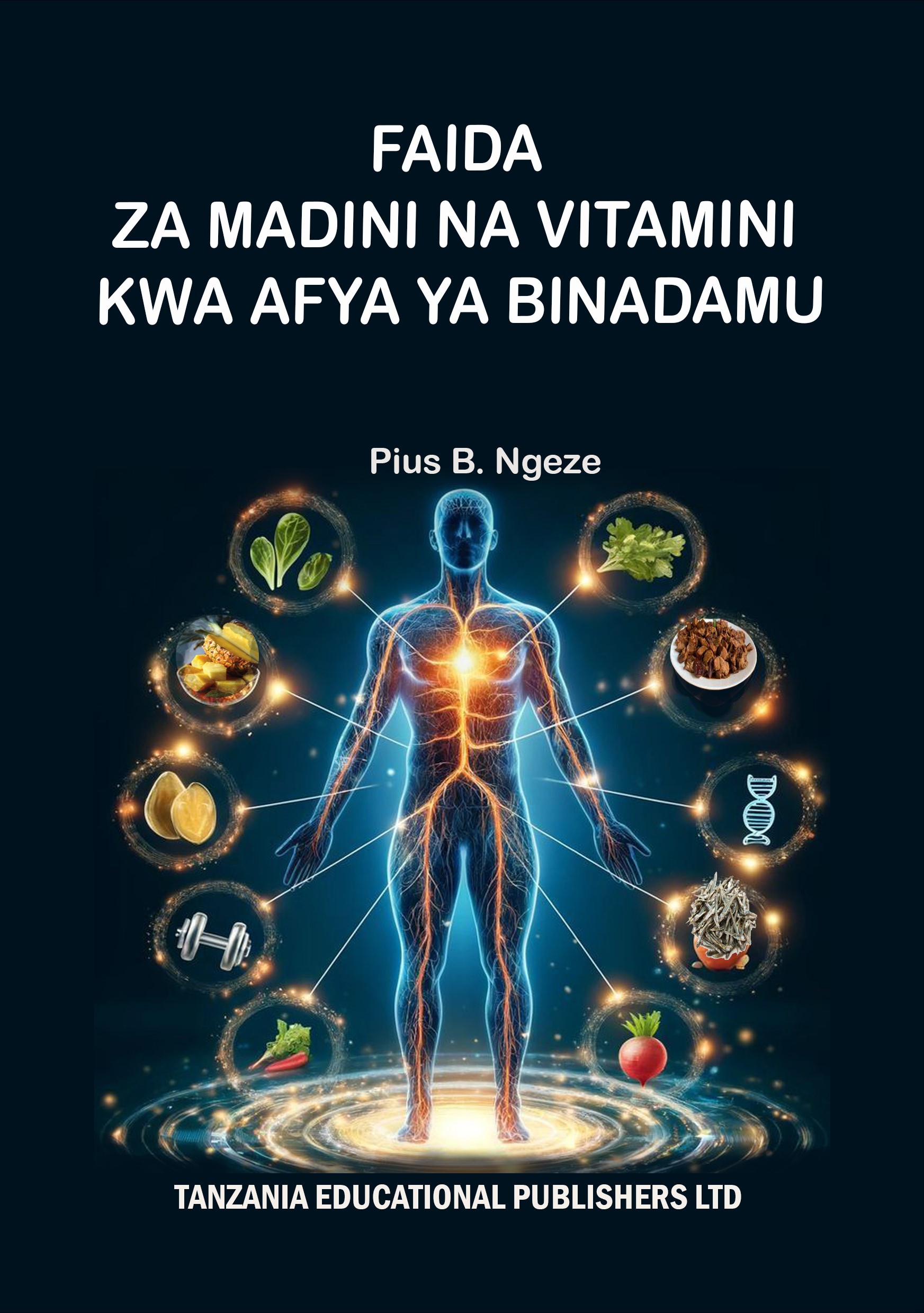 FAIDA ZA MADINI NA VITAMINI  KWA AFYA YA BINADAMU