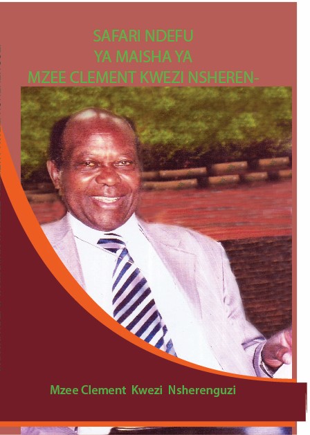 SAFARI NDEFU YA MAISHA YA  MZEE CLEMENT KWEZI NSHERENGUZI